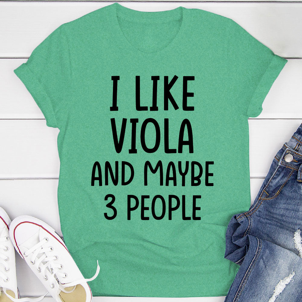 I Like Viola And... T-Shirt