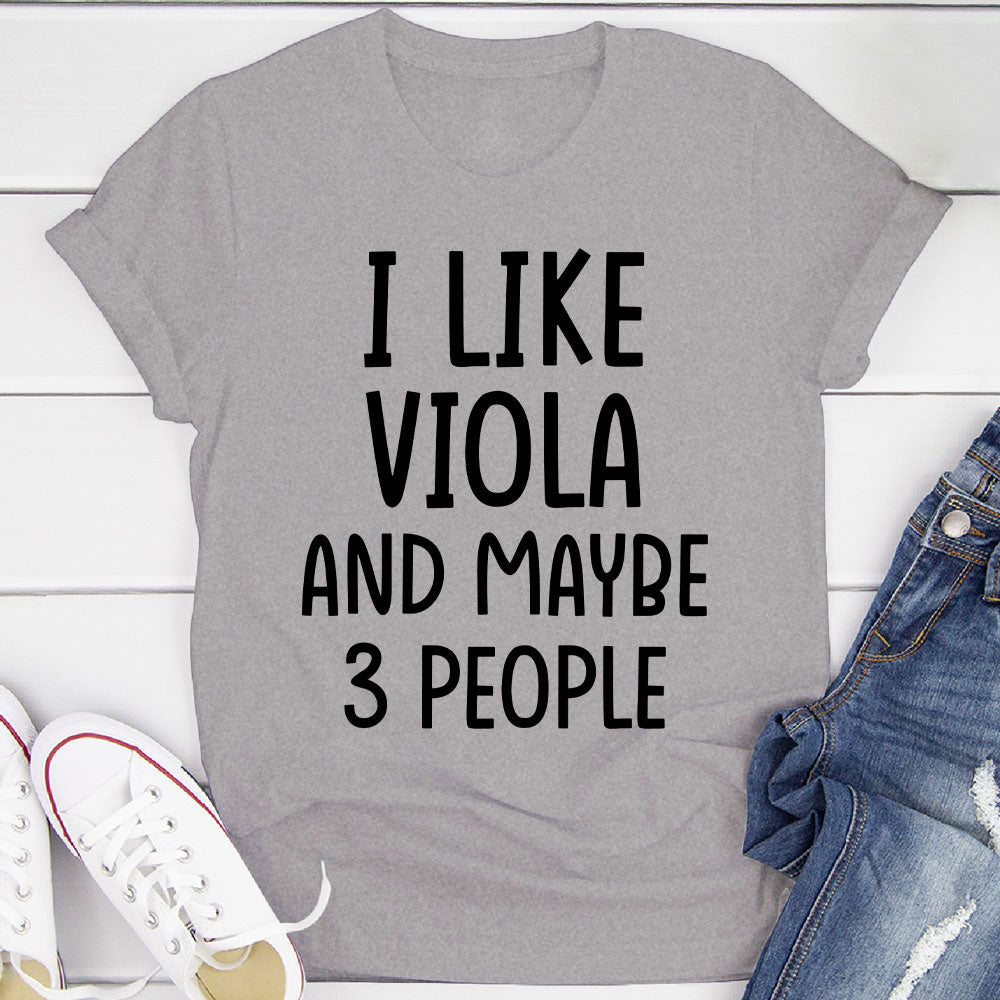 I Like Viola And... T-Shirt