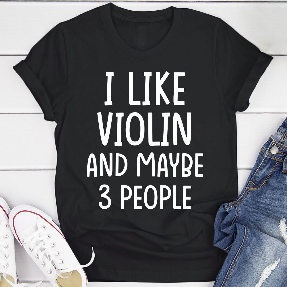 I Like Violin And... T-Shirt