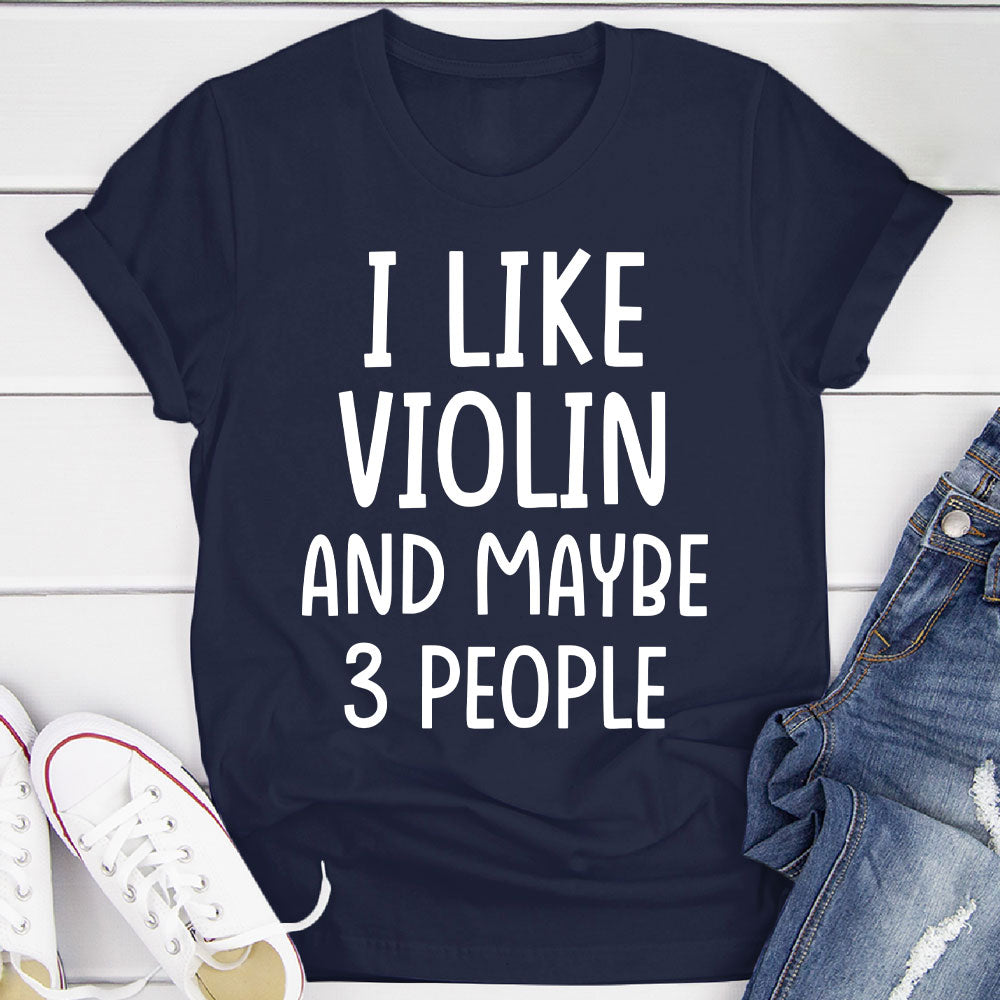 I Like Violin And... T-Shirt