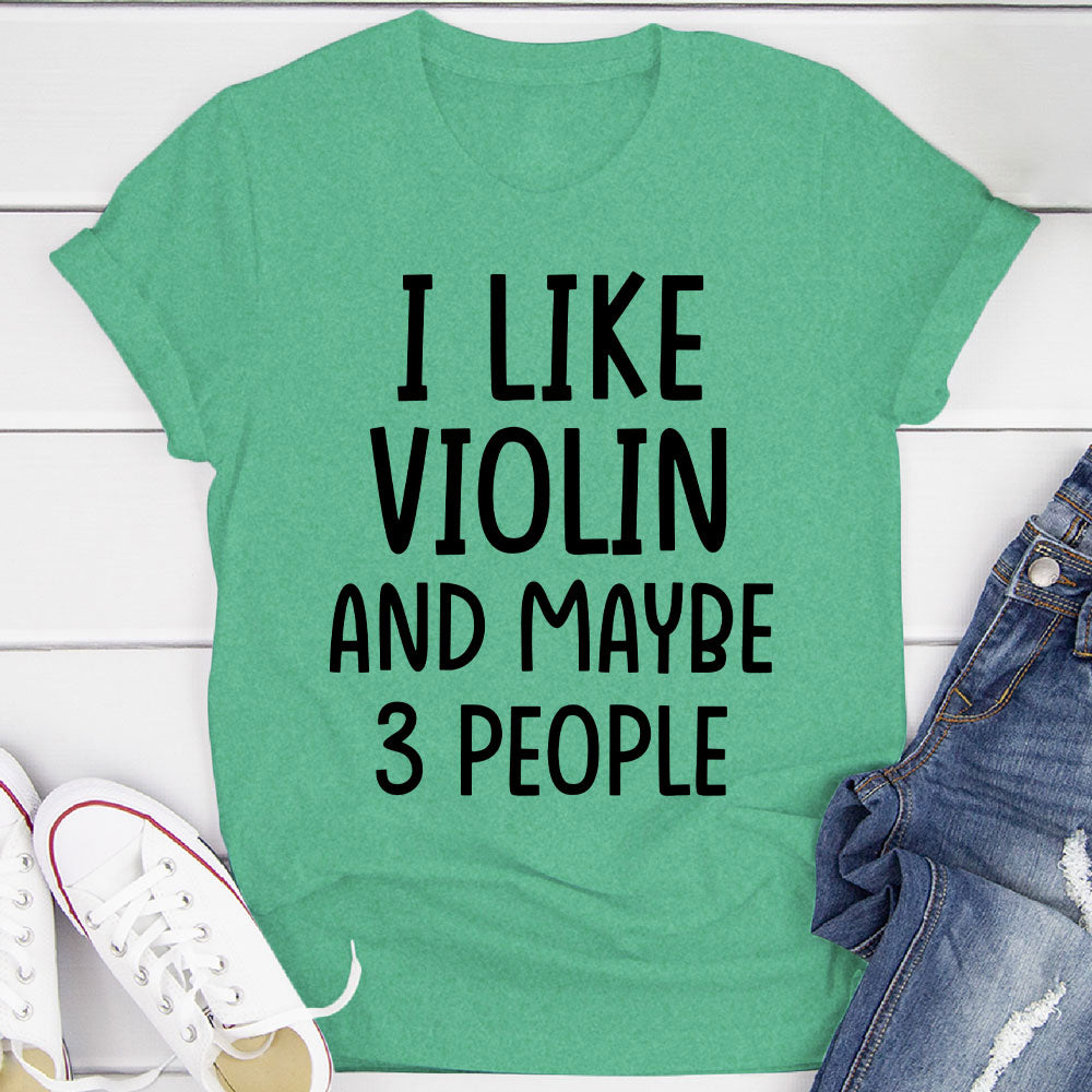 I Like Violin And... T-Shirt
