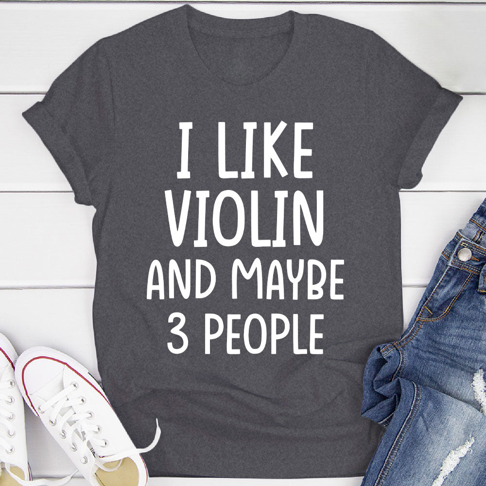 I Like Violin And... T-Shirt