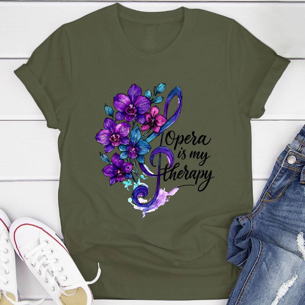 Opera Is My Therapy T-Shirt
