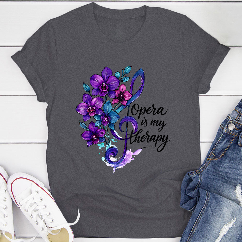 Opera Is My Therapy T-Shirt