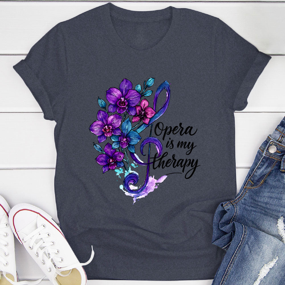 Opera Is My Therapy T-Shirt