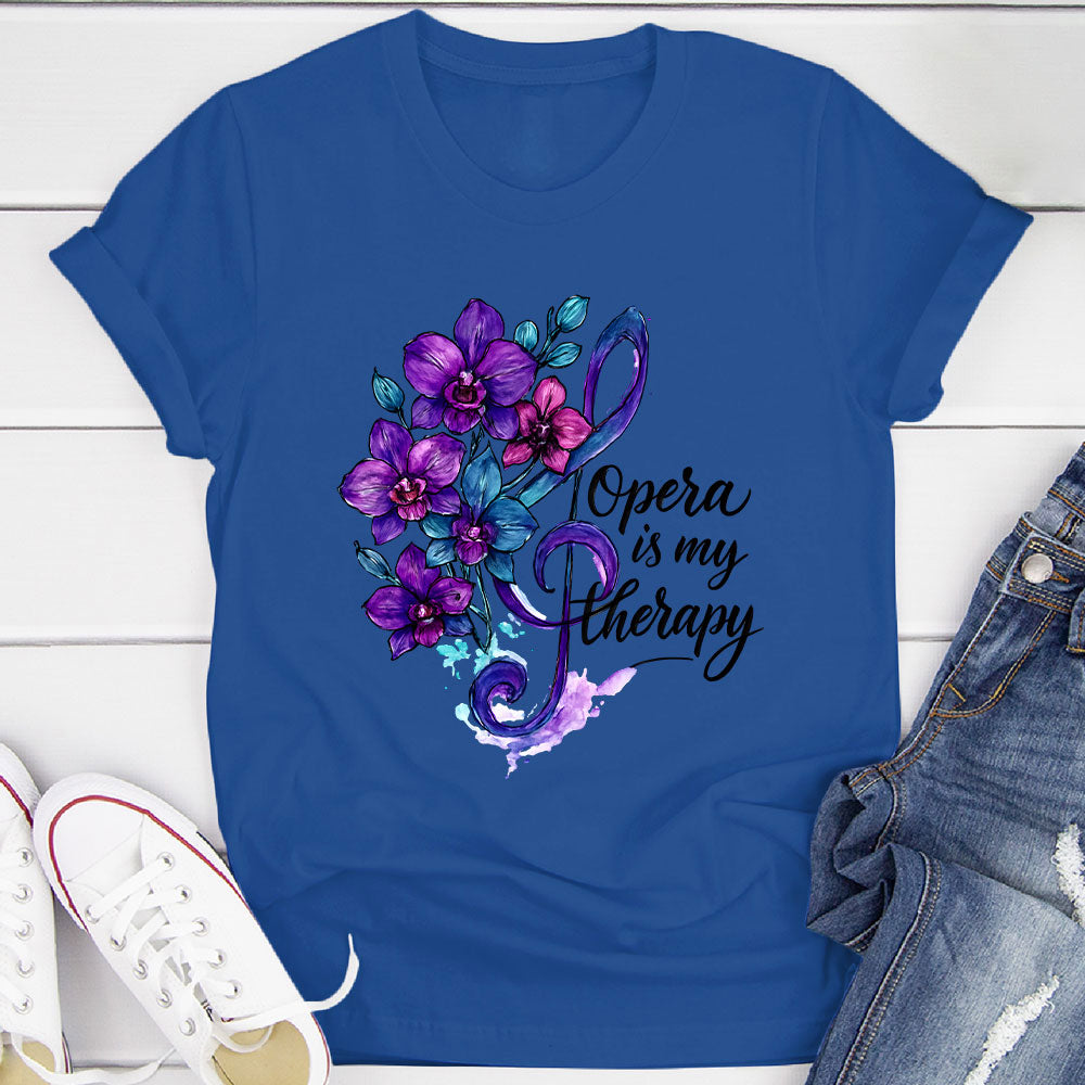 Opera Is My Therapy T-Shirt