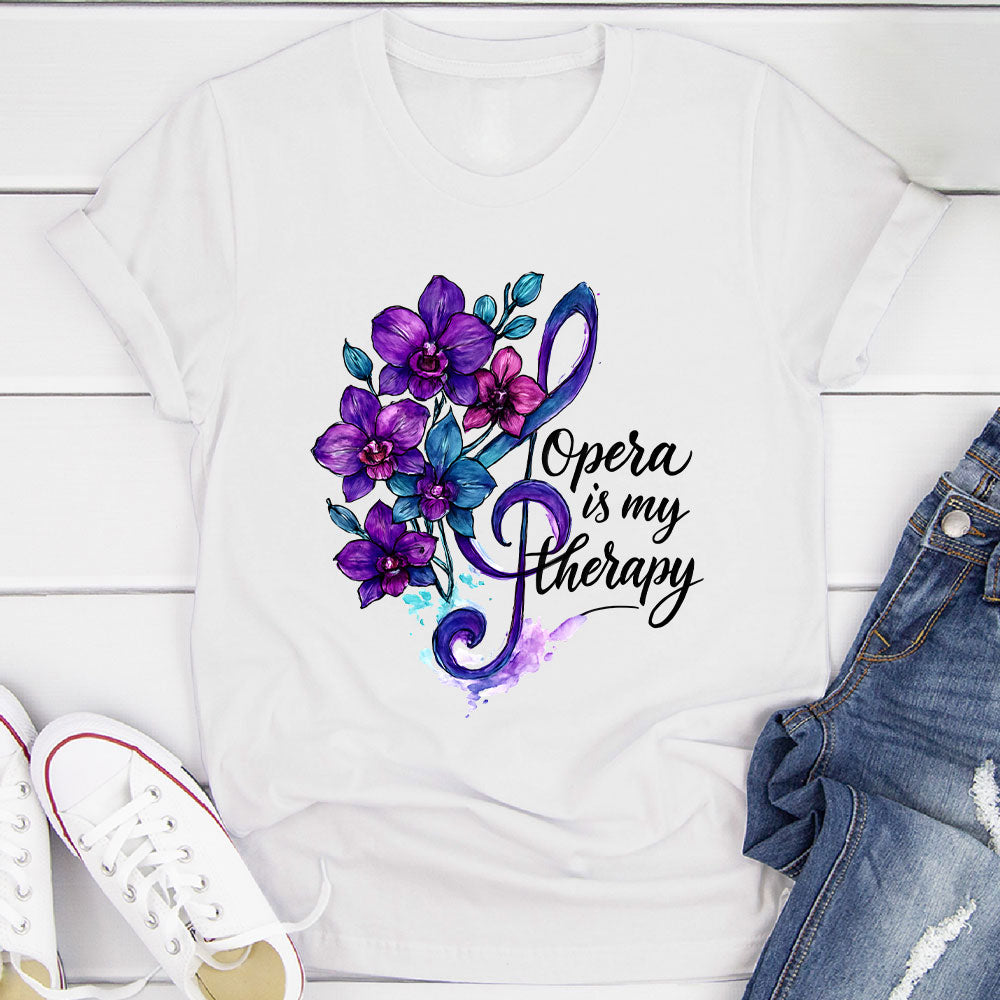 Opera Is My Therapy T-Shirt