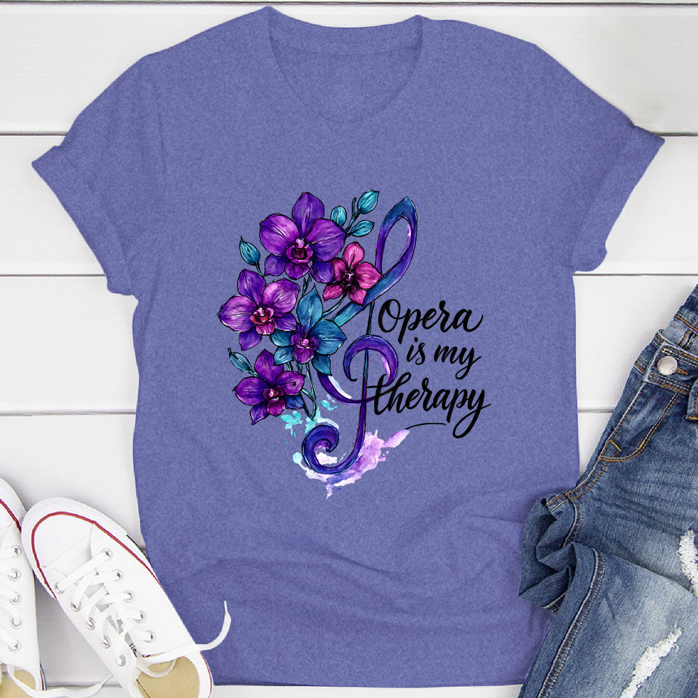 Opera Is My Therapy T-Shirt