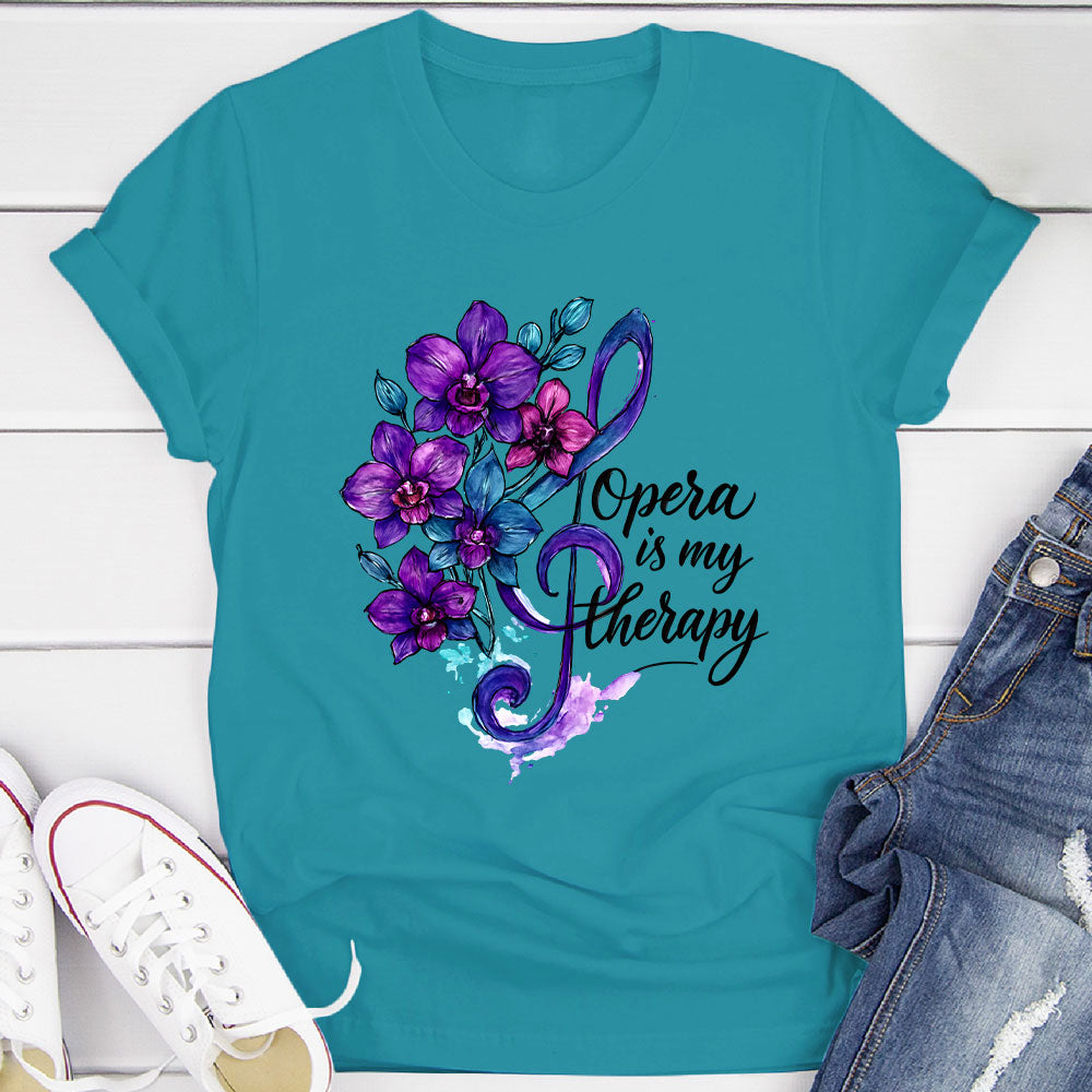 Opera Is My Therapy T-Shirt
