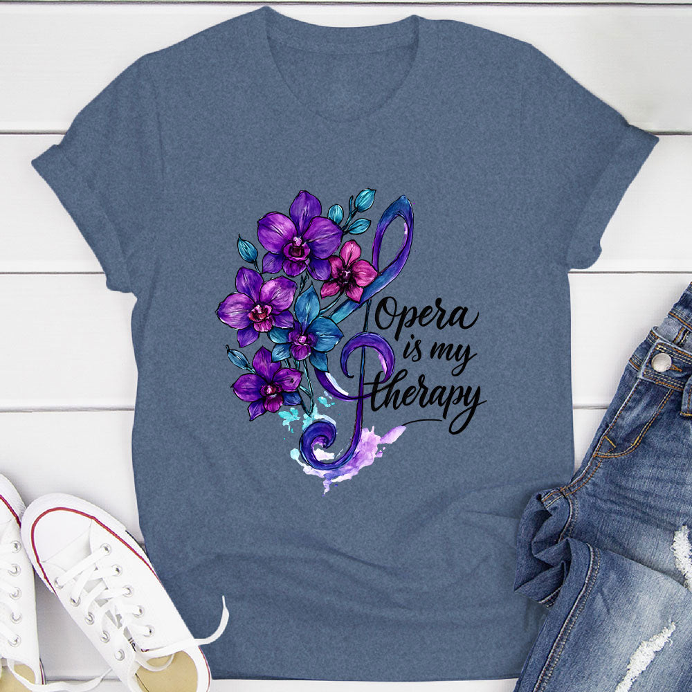 Opera Is My Therapy T-Shirt