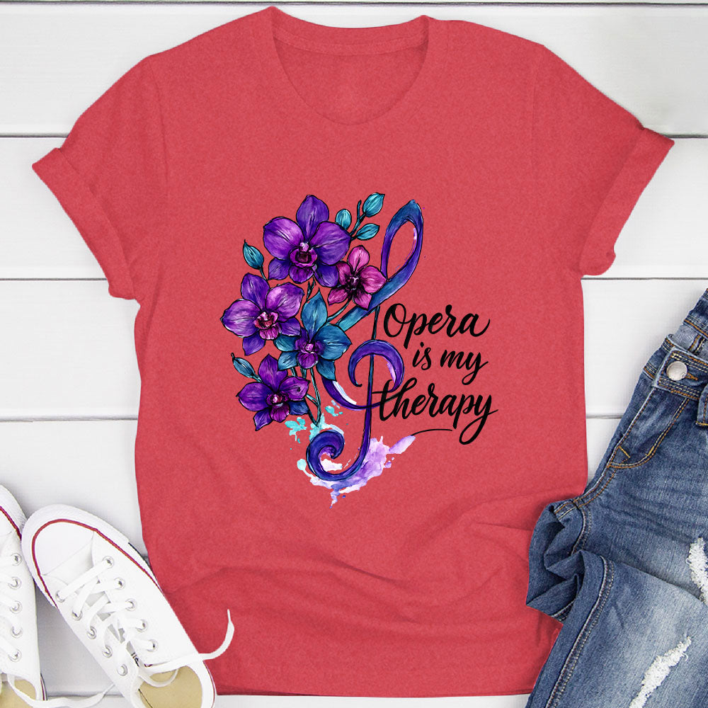 Opera Is My Therapy T-Shirt