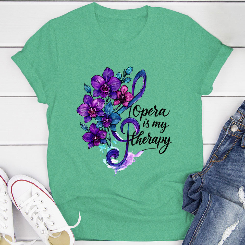Opera Is My Therapy T-Shirt