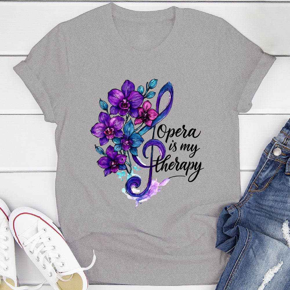 Opera Is My Therapy T-Shirt