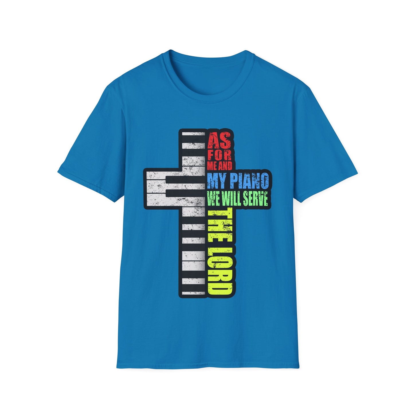 Me and My Piano We'll Serve the Lord T-Shirt