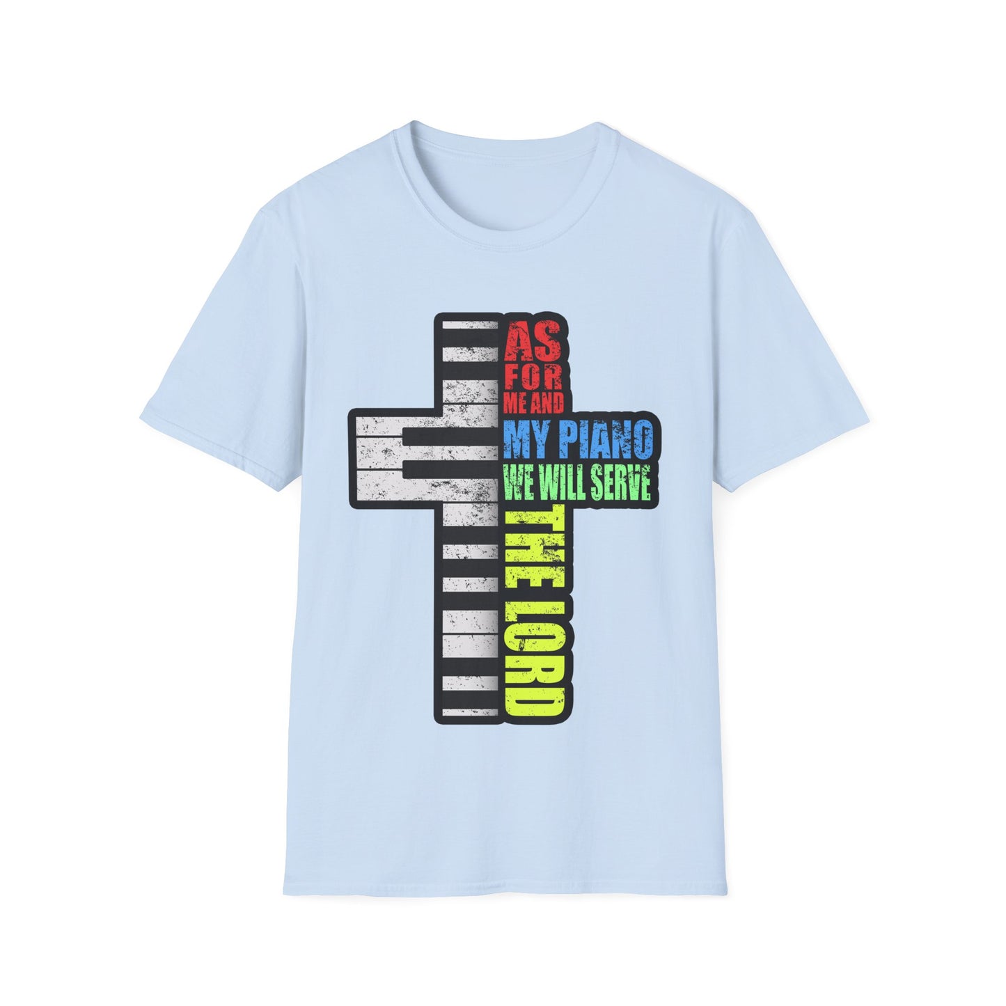 Me and My Piano We'll Serve the Lord T-Shirt