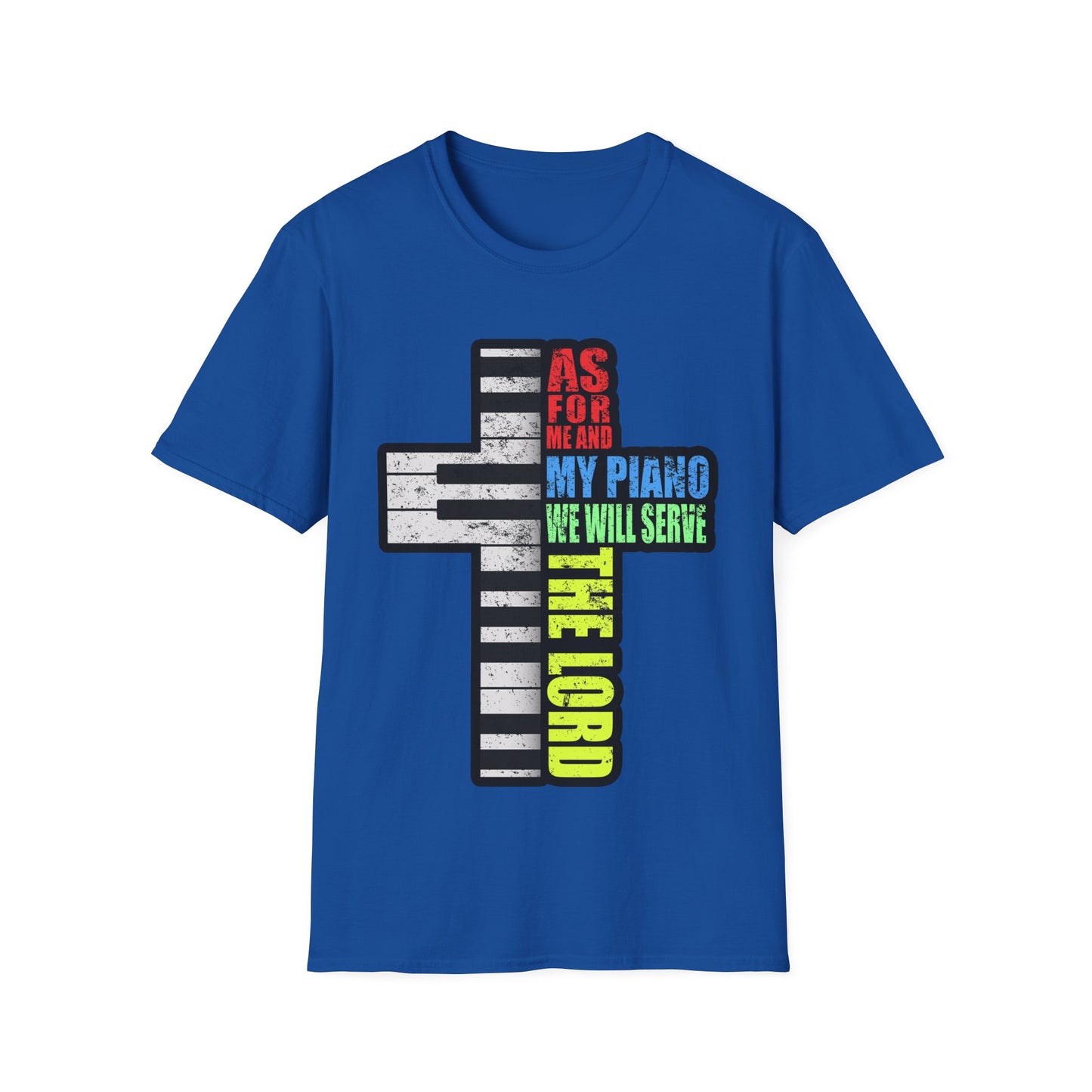 Me and My Piano We'll Serve the Lord T-Shirt